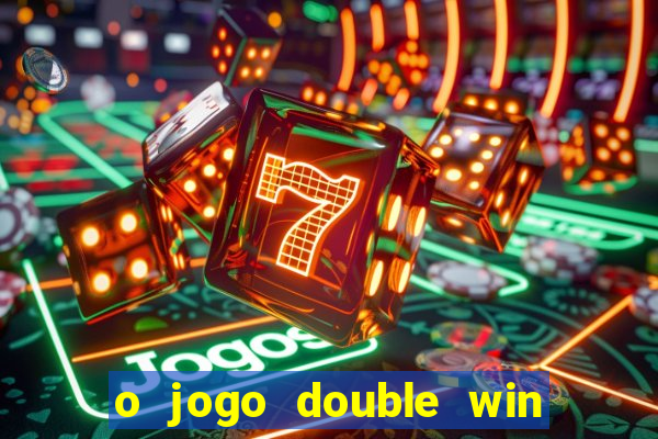 o jogo double win paga mesmo